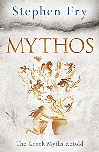 Mythos: A Retelling of the Myths of Ancient Greece by Stephen Fry
