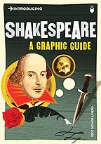 Introducing Shakespeare: A Graphic Guide by Nick Groom Introducing Shakespeare: A Graphic Guide by Nick Groom