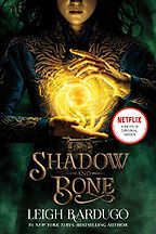 Shadow and Bone by Leigh Bardugo Shadow and Bone by Leigh Bardugo