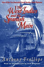 The Best Travel Books - The West Indies and the Spanish Main by Anthony Trollope The Best Travel Books - The West Indies and the Spanish Main by Anthony Trollope