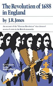 The best books on The Glorious Revolution - The Revolution of 1688 in England by JR Jones