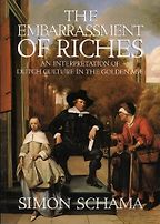 The best books on The Dutch Masters - The Embarrassment of Riches: An Interpretation of Dutch Culture in the Golden Age by Simon Schama