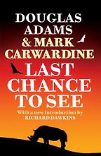 The Best Douglas Adams Books - Last Chance to See by Douglas Adams & Mark Carwardine