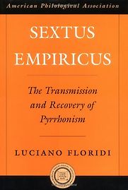 Sextus Empiricus: The Transmission and Recovery of Pyrrhonism by Luciano Floridi Sextus Empiricus: The Transmission and Recovery of Pyrrhonism by Luciano Floridi