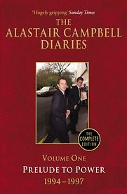 The Alastair Campbell Diaries by Alastair Campbell The Alastair Campbell Diaries by Alastair Campbell