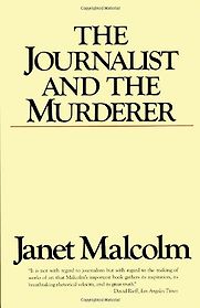 The Journalist and the Murderer by Janet Malcolm