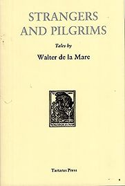 Strangers and Pilgrims by Walter de la Mare Strangers and Pilgrims by Walter de la Mare