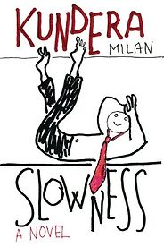 The best books on Slow Living - Slowness by Linda Asher (translator) & Milan Kundera The best books on Slow Living - Slowness by Linda Asher (translator) & Milan Kundera