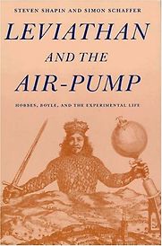 Leviathan and the Air-Pump by Simon Schaffer & Steven Shapin