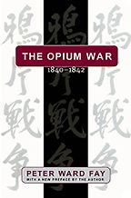 The best books on The Opium War - The Opium War by Peter Ward Fay The best books on The Opium War - The Opium War by Peter Ward Fay