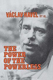 The Power of the Powerless by Vaclav Havel The Power of the Powerless by Vaclav Havel