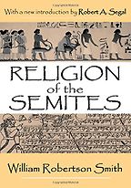 Religion of the Semites by William Robertson Smith Religion of the Semites by William Robertson Smith
