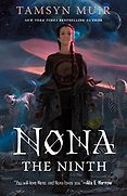 The Best Science Fiction & Fantasy Books of 2023: The Hugo Award Nominees - Nona the Ninth by Tamsyn Muir
