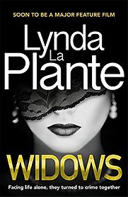 Widows by Lynda La Plante Widows by Lynda La Plante
