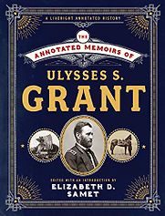The Annotated Memoirs of Ulysses S. Grant by Ulysses S Grant and Elizabeth Samet (editor), Mark Bramhall (narrator) The Annotated Memoirs of Ulysses S. Grant by Ulysses S Grant and Elizabeth Samet (editor), Mark Bramhall (narrator)