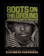 The Best Nonfiction Books for Teens - Boots on the Ground: America's War in Vietnam by Elizabeth Partridge