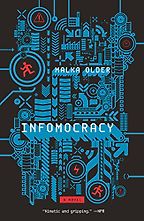 The Best Political Sci-Fi Books - Infomocracy by Malka Older The Best Political Sci-Fi Books - Infomocracy by Malka Older