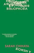 Pulitzer Prize-Winning Autobiographies and Memoirs - Bibliophobia: A Memoir by Sarah Chihaya Pulitzer Prize-Winning Autobiographies and Memoirs - Bibliophobia: A Memoir by Sarah Chihaya