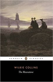 The Moonstone by Wilkie Collins The Moonstone by Wilkie Collins