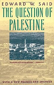 The best books on Zionism and Anti-Zionism - The Question of Palestine by Edward Said The best books on Zionism and Anti-Zionism - The Question of Palestine by Edward Said
