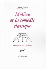 Les meilleurs livres sur le théâtre français - Molière et la comédie classique by Louis Jouvet Les meilleurs livres sur le théâtre français - Molière et la comédie classique by Louis Jouvet