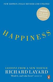 The best books on Happiness at Work - Happiness: Lessons from a New Science by Richard Layard