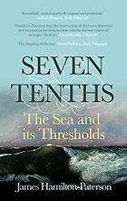 The best books on The Sea - Seven Tenths by James Hamilton-Paterson