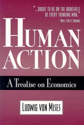 Human Action by Ludwig von Mises