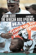The best books on Viruses - The African Aids Epidemic: A History by John Iliffe The best books on Viruses - The African Aids Epidemic: A History by John Iliffe