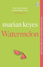 Marian Keyes’ Books - Watermelon by Marian Keyes Marian Keyes’ Books - Watermelon by Marian Keyes