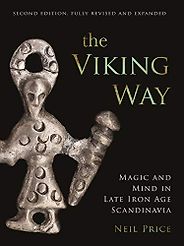 The best books on Witches and Witchcraft - The Viking Way: Magic and Mind in Late Iron Age Scandinavia by Neil Price