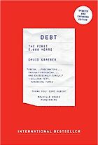 The best books on Bankruptcy - Debt: The First 5000 Years by David Graeber