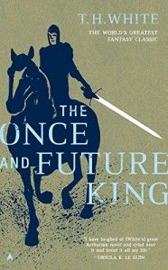 The Once and Future King by T H White