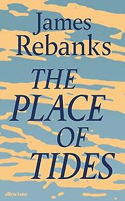 The Place of Tides by James Rebanks The Place of Tides by James Rebanks