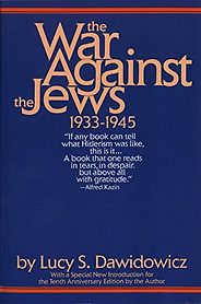 The best books on Anti-Semitism - The War Against the Jews by Lucy S Dawidowicz The best books on Anti-Semitism - The War Against the Jews by Lucy S Dawidowicz