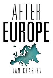 The best books on Brexit - After Europe by Ivan Krastev The best books on Brexit - After Europe by Ivan Krastev