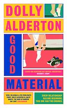 Good Material: A Novel by Dolly Alderton