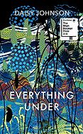 The Best Fiction of 2018 - Everything Under by Daisy Johnson