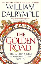 Notable Nonfiction Books of Fall 2024 - The Golden Road by William Dalrymple