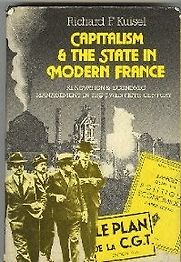 Capitalism and the State in Modern France by Richard Kuisel