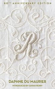 Rebecca by Daphne Du Maurier Rebecca by Daphne Du Maurier