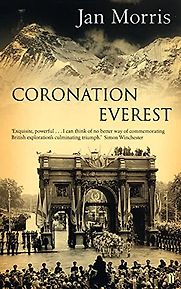 Coronation Everest by Jan Morris Coronation Everest by Jan Morris