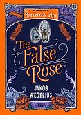 Best Children’s Books of 2021 - The False Rose Jakob Wegelius, translated by Peter Graves Best Children’s Books of 2021 - The False Rose Jakob Wegelius, translated by Peter Graves