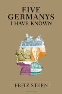 The best books on Angela Merkel - Five Germanys I have Known by Fritz Stern