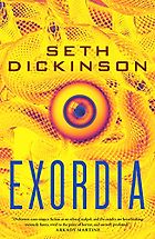 The Best Science Fantasy - Exordia by Seth Dickinson