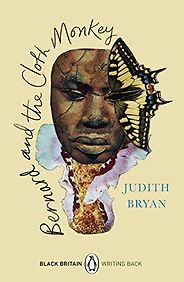 The Best Black British Writers - Bernard and the Cloth Monkey by Judith Bryan The Best Black British Writers - Bernard and the Cloth Monkey by Judith Bryan