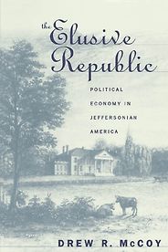 The best books on American Economic History - The Elusive Republic by Drew R McCoy The best books on American Economic History - The Elusive Republic by Drew R McCoy
