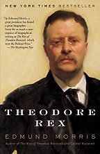The best books on The US Cabinet - Theodore Rex by Edmund Morris The best books on The US Cabinet - Theodore Rex by Edmund Morris