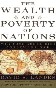 The Wealth and Poverty of Nations by David S Landes The Wealth and Poverty of Nations by David S Landes