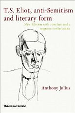 The best books on Censorship - T.S. Eliot, Anti-Semitism and Literary Form by Anthony Julius